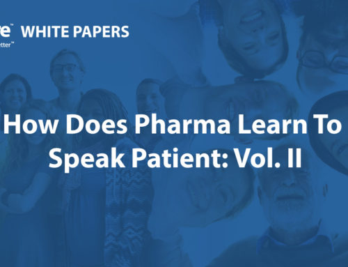 How Does Pharma Learn How to Speak Patient? Volume II  White Papers